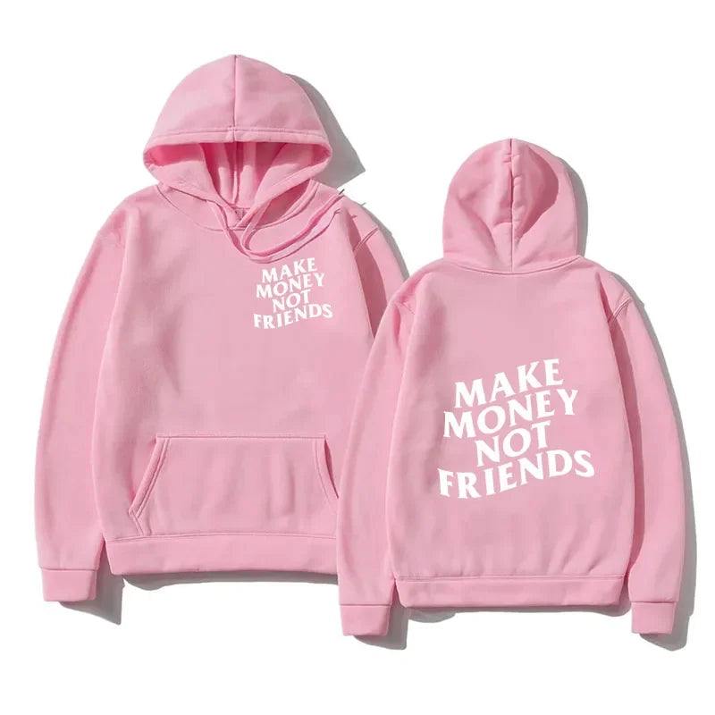 MAKE MONEY NOT FRIENDS HOODIE