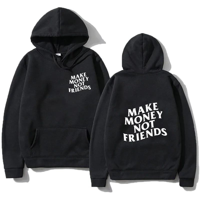 MAKE MONEY NOT FRIENDS HOODIE