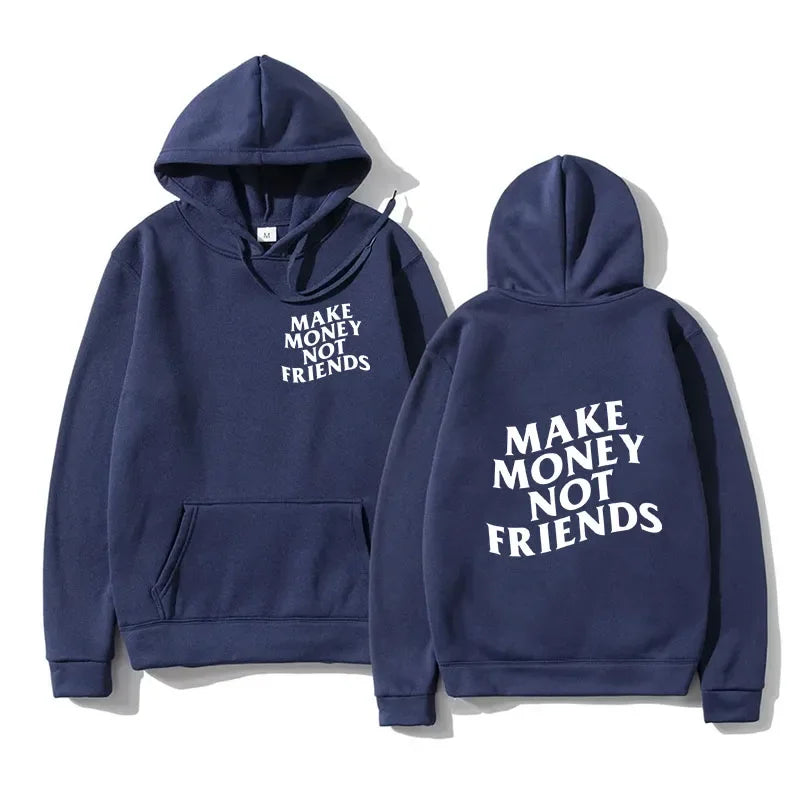 MAKE MONEY NOT FRIENDS HOODIE