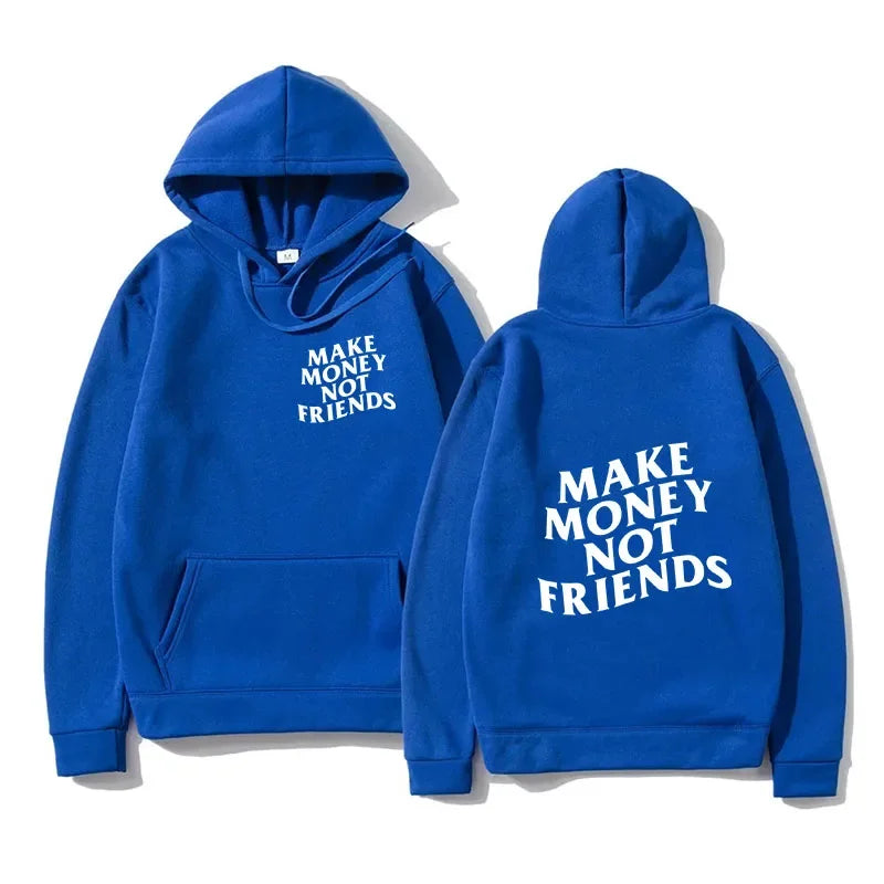 MAKE MONEY NOT FRIENDS HOODIE