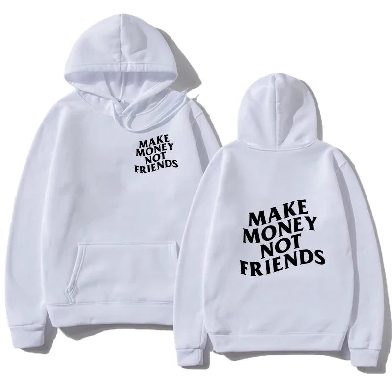 MAKE MONEY NOT FRIENDS HOODIE
