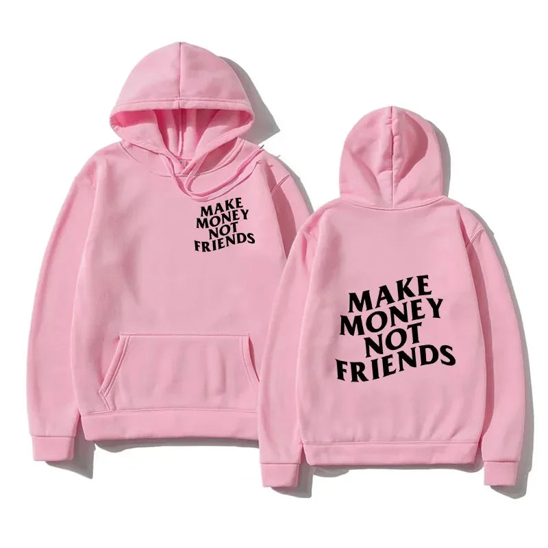 MAKE MONEY NOT FRIENDS HOODIE