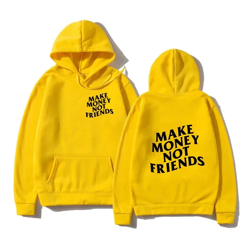 MAKE MONEY NOT FRIENDS HOODIE