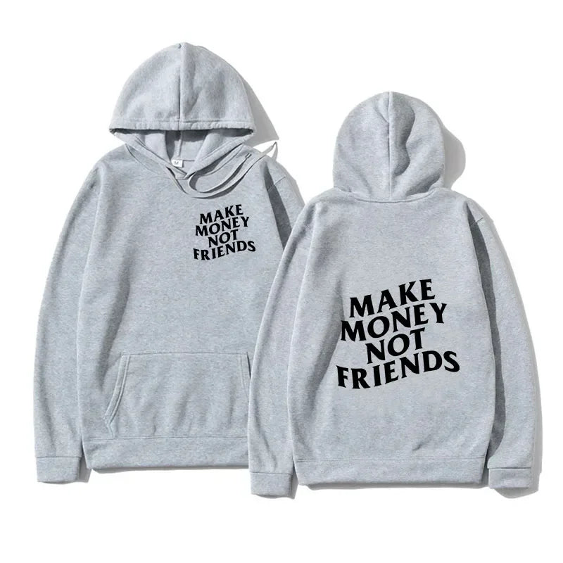 MAKE MONEY NOT FRIENDS HOODIE