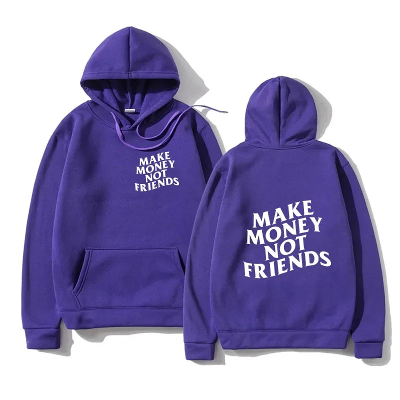 MAKE MONEY NOT FRIENDS HOODIE