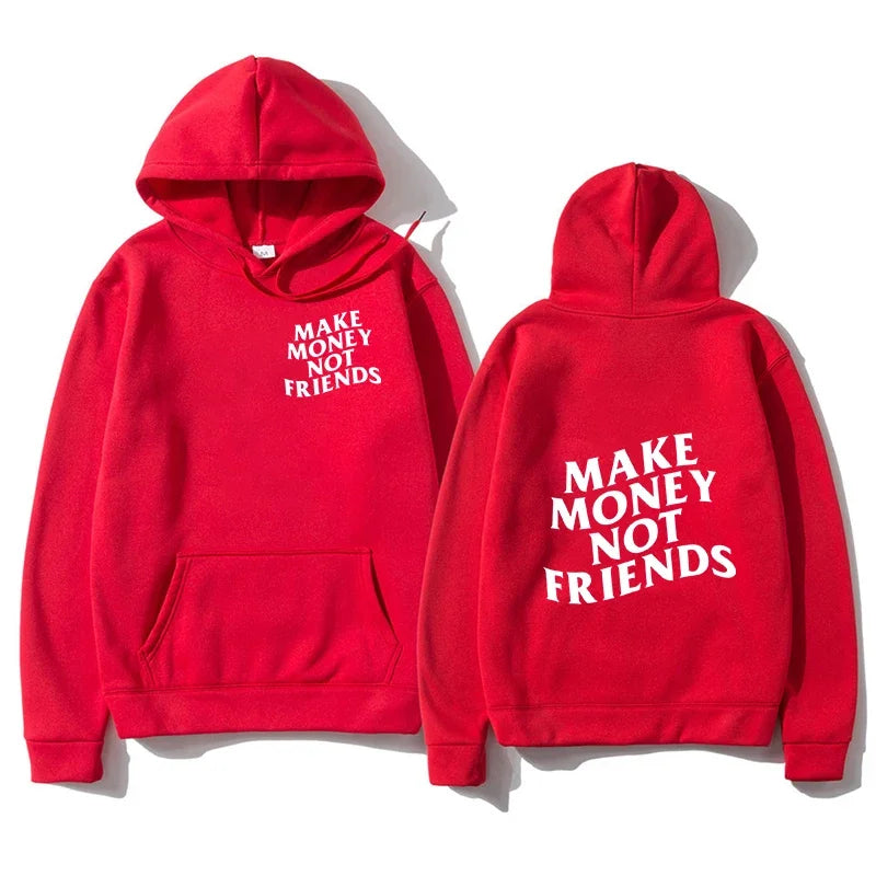 MAKE MONEY NOT FRIENDS HOODIE