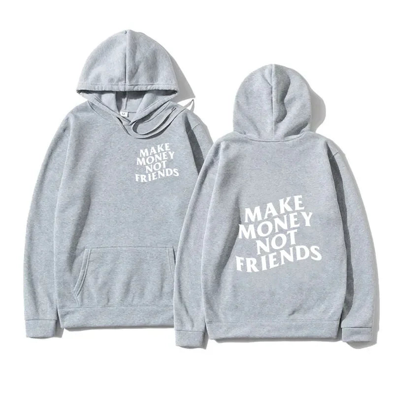 MAKE MONEY NOT FRIENDS HOODIE