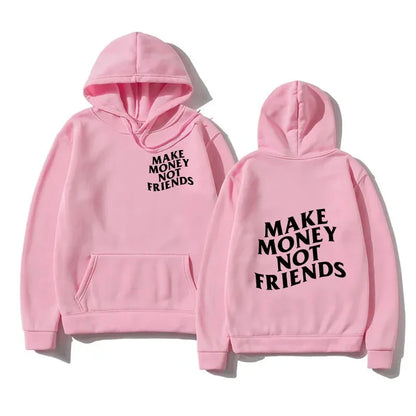 MAKE MONEY NOT FRIENDS HOODIE