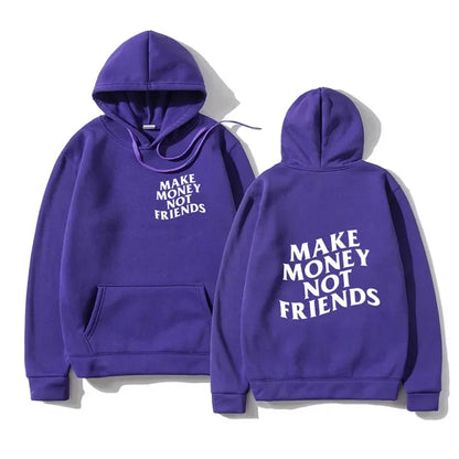 MAKE MONEY NOT FRIENDS HOODIE